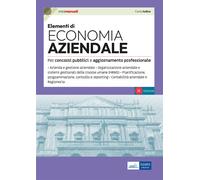 Elementi di economia aziendale. Teoria e test per concorsi pubblici e aggi...