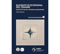 Elementi di economia del crimine. Opacità dei mercati e mimetismo imprenditoriale