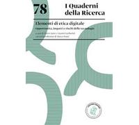 Elementi di etica digitale. Opportunità, impatti e rischi delle tecnologie