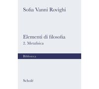 Elementi di filosofia. Nuova ediz.. Vol. 2: Metafisica