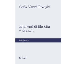 Elementi di filosofia. Nuova ediz.. Vol. 2 - Vanni Rovighi Sofia