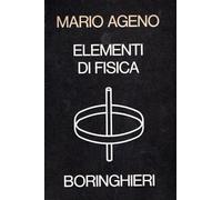 9788833950570 Elementi di fisica. Per le Scuole superiori - Mario Ageno