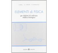 Elementi Di Fisica. Per Diplomi Di Indirizzo Medico Biologico
