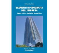 Elementi di geografia dell'impresa. Spazi fisici e digitali di produzione