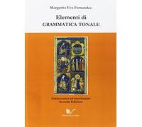Elementi di grammatica tonale. Giuda teorica ed esercitazioni