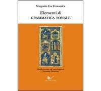 Elementi di grammatica tonale. Giuda teorica ed esercitazioni