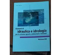 Elementi di idraulica e idrologia per le scienze agrarie, ambientali e forestali