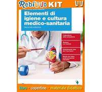 ELEMENTI DI IGIENE E CULTURA MEDICO-SANITARIA 2ED. - VOLUME UNICO (LDM) (9788808799418) - Libro Scolastico + Kit Scuola con Copertine Rebillo