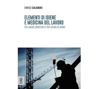 Elementi di igiene e medicina del lavoro per i medici competenti e per i datori di lavoro