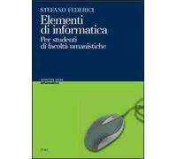 Elementi di informatica. Per studenti di facoltà umanistiche