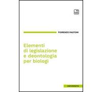 Elementi di legislazione e deontologia per biologi. Ediz. integrale