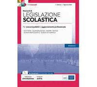 Elementi di legislazione scolastica. Per concorsi pubblici e aggiornamento professionale. Con software di simulazione