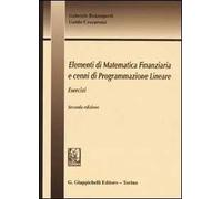 Elementi di matematica finanziaria e cenni di programmazione lineare. Esercizi