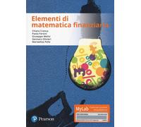 Elementi di matematica finanziaria. Ediz. Mylab. Con aggiornamento online ...