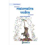 Elementi di matematica vedica con esercizi. Corso intermedio