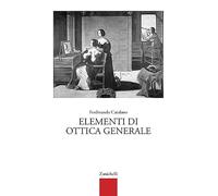 Elementi di ottica generale. Per gli Ist. Tecnici e professionali