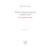 Elementi di project management e modelli di report per le aziende culturali