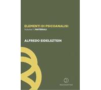 Elementi di psicoanalisi. Vol. 1: Materiali