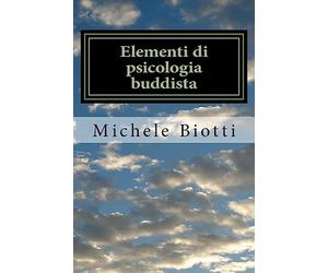 Elementi di psicologia buddista: e correlazioni con il cognitivismo moderno