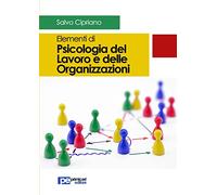 Elementi di Psicologia del Lavoro e delle Organizzazioni
