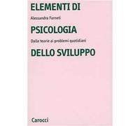 Elementi di psicologia dello sviluppo. Dalle teorie ai problemi quotidiani