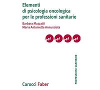 Elementi di psicologia oncologica per le professioni sanitarie