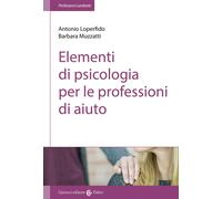 Elementi di psicologia per le professioni di aiuto - Loperfido Antonio, Mu...