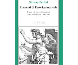 Elementi di Retorica Musicale | Libro di teoria musicale sul rapporto tra testo e musica nella polifonia del Cinquecento e Seicento | Per studenti di musicologia analisi e musica vocale