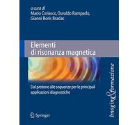 Elementi di risonanza magnetica – Dal protone alle sequenze – Springer Verlag