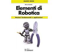 Elementi di robotica. Nozioni fondamentali e applicazioni