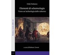 Elementi di schermologia. Verso un'archeologia dello schermo