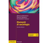 Elementi di sociologia - Bagnasco Arnaldo, Barbagli Marzio, Cavalli Alessandro