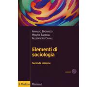 Elementi di sociologia - Bagnasco Arnaldo, Barbagli Marzio, Cavalli Alessandro