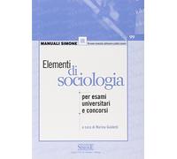 Elementi di sociologia. Per esami universitari e concorsi