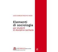 Elementi di sociologia. Per studenti di discipline sanitarie