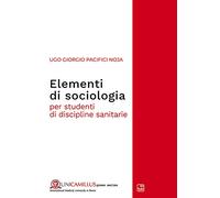Elementi di sociologia. Per studenti di discipline sanitarie