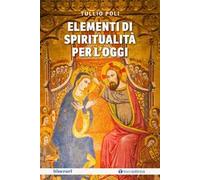 Elementi di spiritualità per l'oggi