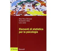 Elementi di statistica per la psicologia - Ercolani A. Paola, Areni Alessa...