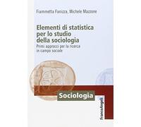 Elementi di statistica per lo studio della sociologia. Primi approcci per la ricerca in campo sociale