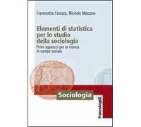 Elementi di statistica per lo studio della sociologia. Primi approcci per la ricerca in campo sociale