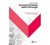 Elementi di storia della chirurgia. Ediz. illustrata
