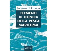 Elementi di tecnica della pesca marittima. Per gli Ist. tecnici e professi...