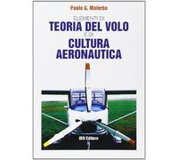 Libri Malerba G. Paolo - Elementi Di Teoria Del Volo E Di Cultura Aeronautica