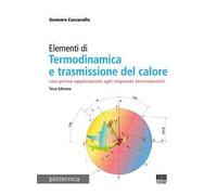 Elementi di termodinamica e trasmissione del calore. Con prime applicazioni agli impianti termotecnici