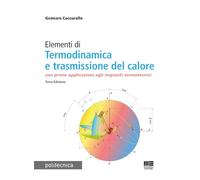 Elementi di Termodinamica e trasmissione del calore con prime applicazioni agli impianti termotecnici