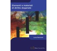 Elementi e materiali di diritto doganale