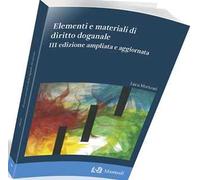 Elementi e materiali di diritto doganale. Ediz. ampliata