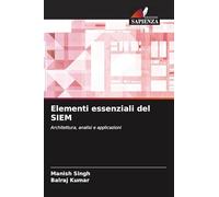 Elementi essenziali del SIEM: Architettura, analisi e applicazioni
