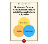 ELEMENTI FONDAMENTALI DELL'EDUCAZIONE FISICA E DELLE SCIENZE MOTORIE E SPORTIVE