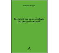 Elementi per una sociologia dei processi culturali